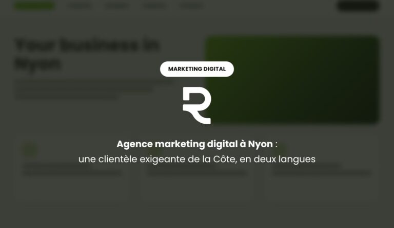 Agence marketing digital à Nyon : SEO, Google Ads et IA pour une clientèle locale et internationale de la Côte