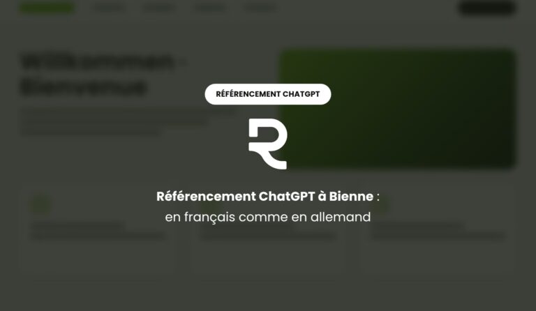 Référencement ChatGPT à Bienne : être recommandé que la question soit posée en français ou en allemand