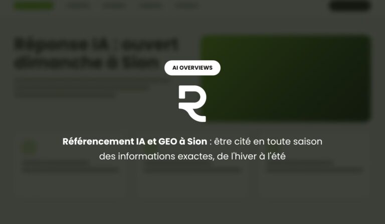 Référencement IA et GEO à Sion : des informations à jour pour être cité en toute saison