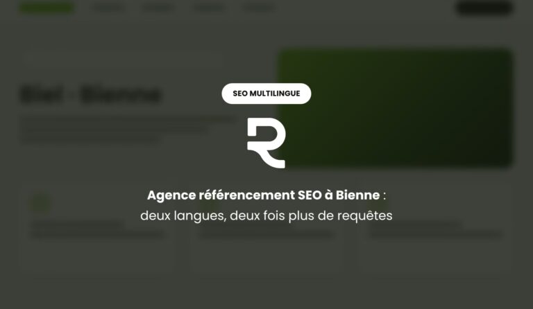 Agence référencement SEO à Bienne : un site bilingue français-allemand pour capter les recherches à Biel et à Bienne